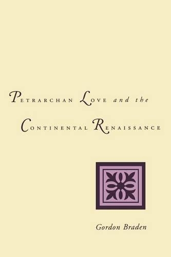Бумажная книга «Petrarchan Love and the Continental Renaissance», автор Гордон Брейден - фото №1