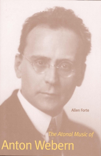 Бумажная книга «The Atonal Music of Anton Webern», автор Аллен Форте - фото №1