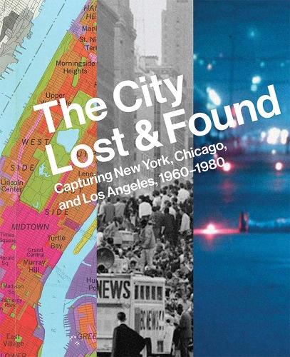 Бумажная книга «The City Lost and Found: Capturing New York, Chicago, and Los Angeles, 1960–1980», авторов Элисон Фишер, Грегори Фостер-Райс, Кэтрин А. Буссард - фото №1