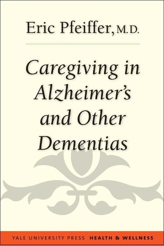 Паперова книга «Caregiving in Alzheimer's and Other Dementias», автор Ерік Пфайффер - фото №1