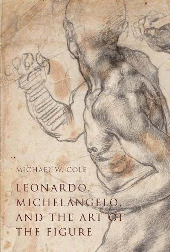 Бумажная книга «Leonardo, Michelangelo, and the Art of the Figure», автор Майкл В. Коул - фото №1