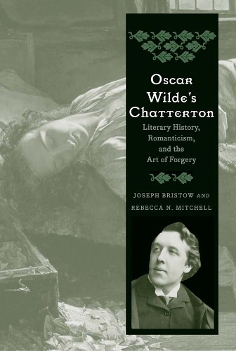 Бумажная книга «Oscar Wilde's Chatterton: Literary History, Romanticism, and the Art of Forgery», автор Ребекка Н. Митчелл - фото №1