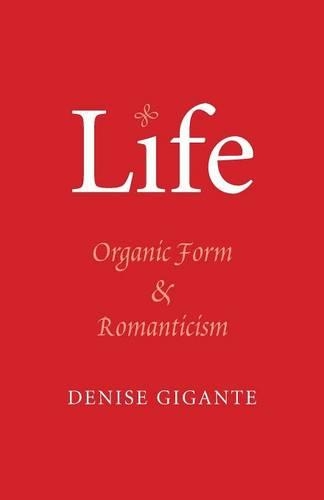 Бумажная книга «Life: Organic Form and Romanticism», автор Дениз Жиганте - фото №1