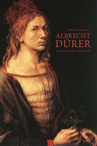 Паперова книга «Albrecht Dürer: Documentary Biography», автор Джеффрі Ешкрофт - фото №1
