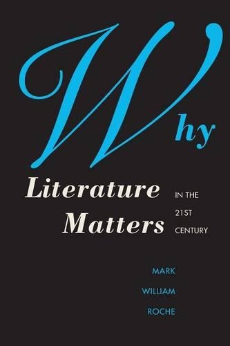 Бумажная книга «Why Literature Matters in the 21st Century», автор Марк Уильям Роуч - фото №1