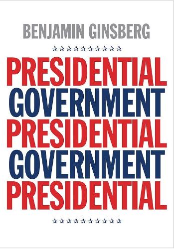 Бумажная книга «Presidential Government», автор Бенджамин Гинзберг - фото №1