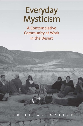 Бумажная книга «Everyday Mysticism: A Contemplative Community at Work in the Desert», автор Ариэль Глюклих - фото №1