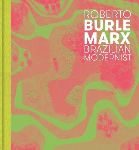 Бумажная книга «Roberto Burle Marx: Brazilian Modernist», авторов Клаудия Дж. Нахсон, Йенс Хоффманн - фото №1