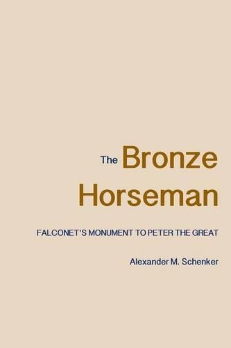 Бумажная книга «The Bronze Horseman: Falconet's Monument to Peter the Great», автор Александр М. Шенкер - фото №1