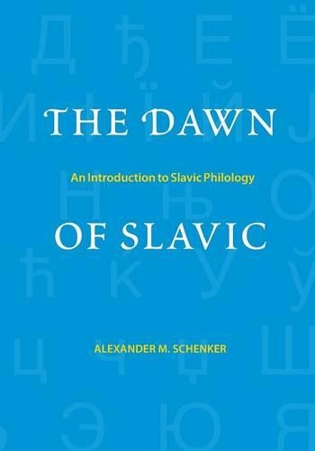 [object Object] «The Dawn of Slavic: An Introduction to Slavic Philology», автор Александр М. Шенкер - фото №1