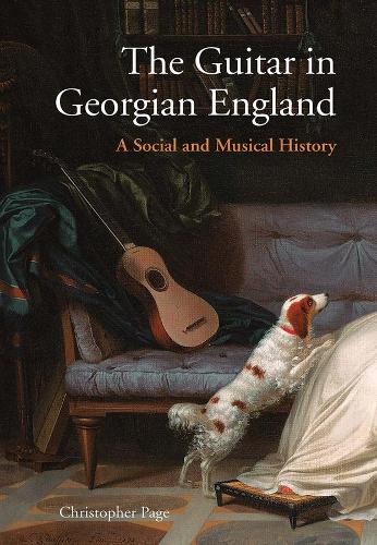 Бумажная книга «The Guitar in Georgian England: A Social and Musical History», автор Кристофер Пейдж - фото №1