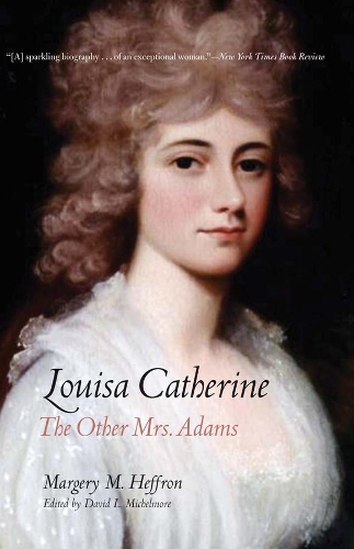 Паперова книга «Louisa Catherine: The Other Mrs. Adams», автор Марджері М. Хеффрон - фото №1
