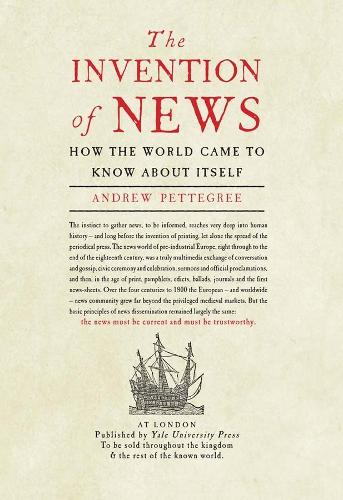 Бумажная книга «The Invention of News: How the World Came to Know About Itself», автор Эндрю Петтегри - фото №1