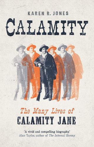 Бумажная книга «Calamity: The Many Lives of Calamity Jane», автор Карен Р. Джонс - фото №1