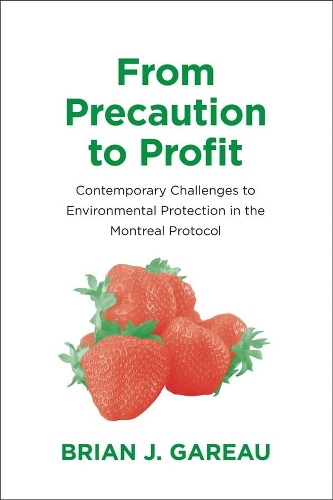 Бумажная книга «From Precaution to Profit: Contemporary Challenges to Environmental Protection in the Montreal Protocol», автор Брайан Гаро - фото №1