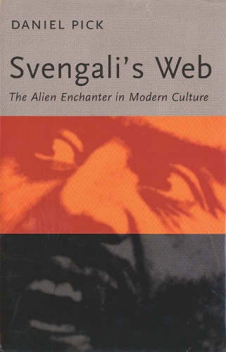 Бумажная книга «Svengali's Web: The Alien Enchanter in Modern Culture», автор Даниэль Пик - фото №1