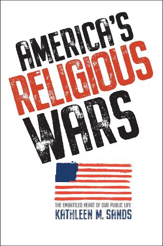 Бумажная книга «America’s Religious Wars: The Embattled Heart of Our Public Life», автор Кэтлин М. Сэндс - фото №1