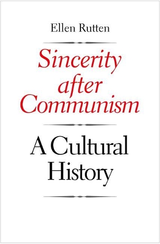 Бумажная книга «Sincerity after Communism: A Cultural History», автор Эллен Руттен - фото №1