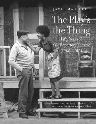 Бумажная книга «The Play's the Thing: Fifty Years of Yale Repertory Theatre (1966-2016)», автор Джеймс Магрудер - фото №1