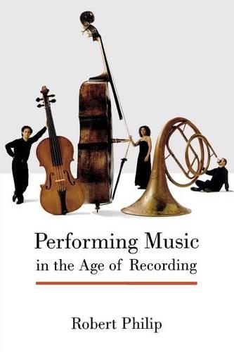 Бумажная книга «Performing Music in the Age of Recording», автор Роберт Филип - фото №1