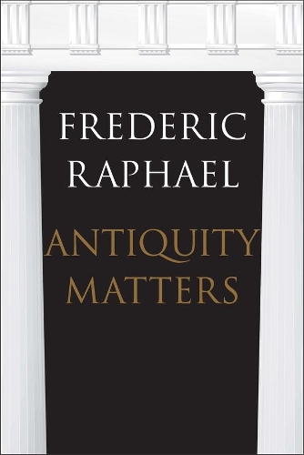 Паперова книга «Antiquity Matters», автор Фредерік Рафаель - фото №1