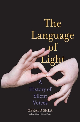 Паперова книга «The Language of Light: A History of Silent Voices», автор Джеральд Ши - фото №1