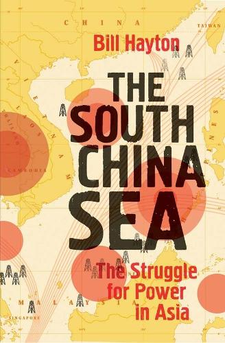 Бумажная книга «The South China Sea: The Struggle for Power in Asia», автор Билл Хейтон - фото №1