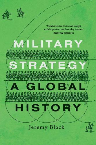 Бумажная книга «Military Strategy: A Global History», автор Джереми Блэк - фото №1