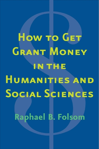 Бумажная книга «How to Get Grant Money in the Humanities and Social Sciences», автор Рафаэль Брюстер Фолсом - фото №1