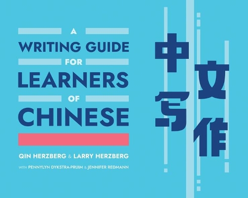 Паперова книга «A Writing Guide for Learners of Chinese», авторів Дженніфер Редманн, Ларрі Герцберг, Пеннілін Дікстра-Пруїм, Цинь Герцберг - фото №1