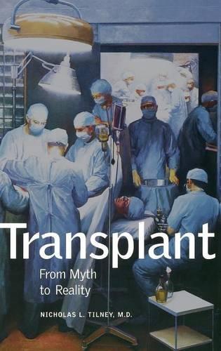 Бумажная книга «Transplant: From Myth to Reality», автор Николас Л. Тилни - фото №1