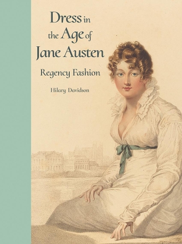 Бумажная книга «Dress in the Age of Jane Austen: Regency Fashion», автор Хилари Дэвидсон - фото №1