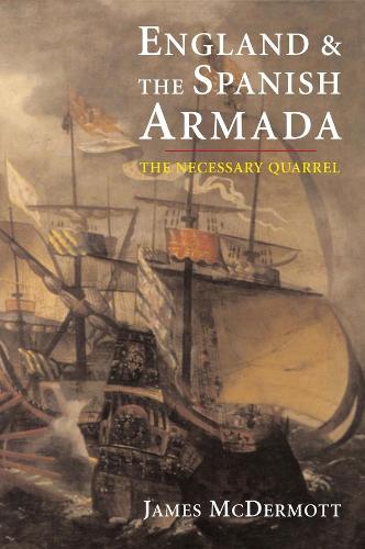 Паперова книга «England and the Spanish Armada: The Necessary Quarrel», автор Джеймс Макдермотт - фото №1