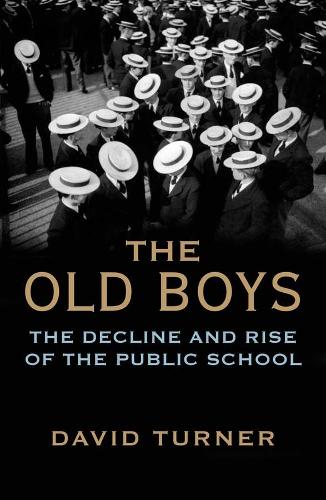 Паперова книга «The Old Boys: The Decline and Rise of the Public School», автор Девід Тернер - фото №1