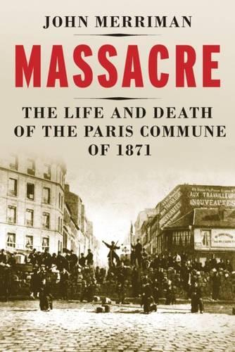 Паперова книга «Massacre: The Life and Death of the Paris Commune of 1871», автор Джон М. Мерріман - фото №1