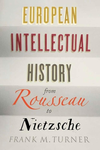 Паперова книга «European Intellectual History from Rousseau to Nietzsche», автор Френк М. Тернер - фото №1