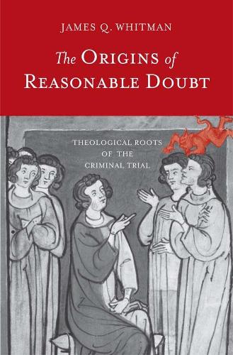 Бумажная книга «The Origins of Reasonable Doubt: Theological Roots of the Criminal Trial», автор Джеймс К. Уитмен - фото №1