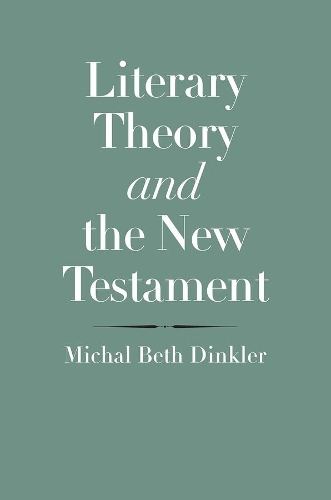 Бумажная книга «Literary Theory and the New Testament», автор Михал Бет Динклер - фото №1