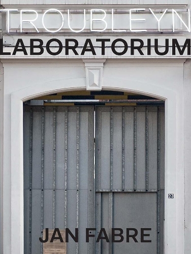 Паперова книга «Troubleyn/Laboratorium: Jan Fabre», авторів Френк Пітерс, Катріен Брюніл, Коен Ван Сінгел, Люк Ван ден Дріс, Марк Герден, Надя Селс, Сігрід Буссе - фото №1