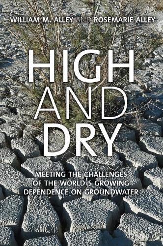 Бумажная книга «High and Dry: Meeting the Challenges of the World’s Growing Dependence on Groundwater», авторов Розмари Аллейн, Уильям М. Аллейн - фото №1