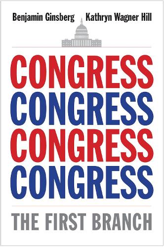 Бумажная книга «Congress: The First Branch», авторов Бенджамин Гинзберг, Кэтрин Вагнер Хилл - фото №1