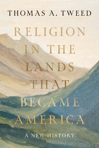 Бумажная книга «Religion in the Lands That Became America: A New History», автор Томас А. Твид - фото №1
