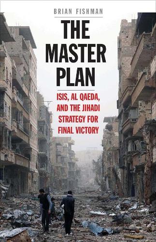 Бумажная книга «The Master Plan: ISIS, al-Qaeda, and the Jihadi Strategy for Final Victory», автор Брайан Х. Фишман - фото №1