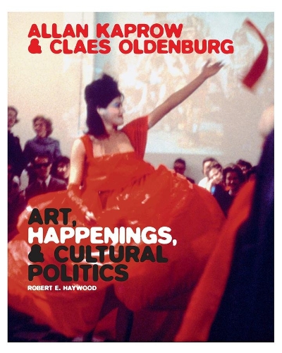 Бумажная книга «Allan Kaprow and Claes Oldenburg: Art, Happenings, and Cultural Politics», автор Роберт Э. Хейвуд - фото №1