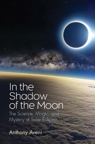 [object Object] «In the Shadow of the Moon: The Science, Magic, and Mystery of Solar Eclipses», автор Энтони Авени - фото №1