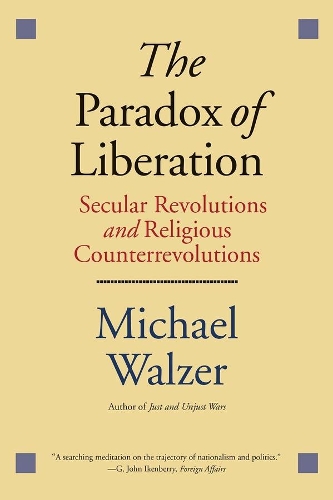 Бумажная книга «The Paradox of Liberation: Secular Revolutions and Religious Counterrevolutions», автор Майкл Вальзер - фото №1