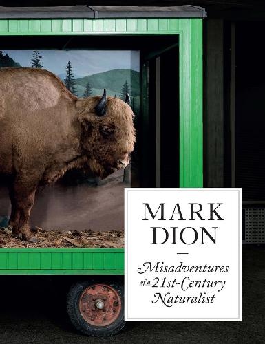 Паперова книга «Mark Dion: Misadventures of a 21st-Century Naturalist», автор Рут Еріксон - фото №1