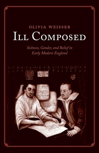 Бумажная книга «Ill Composed: Sickness, Gender, and Belief in Early Modern England», автор Оливия Вайссер - фото №1