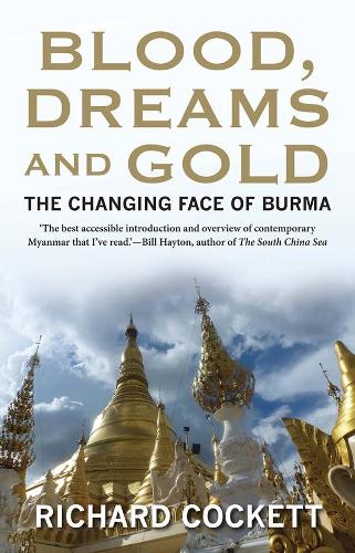 Бумажная книга «Blood, Dreams and Gold: The Changing Face of Burma», автор Ричард Кокетт - фото №1