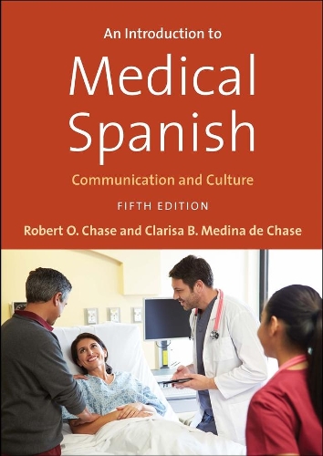 Бумажная книга «An Introduction to Medical Spanish: Communication and Culture», авторов Клариса Б. Медина де Чейз, Роберт О. Чейз - фото №1